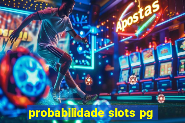 probabilidade slots pg